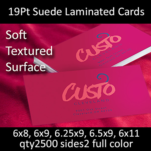 Postcards, Laminated, Suede, 19Pt, 6x8, 6x9, 6.25x9, 2 sides, 2500 for $632