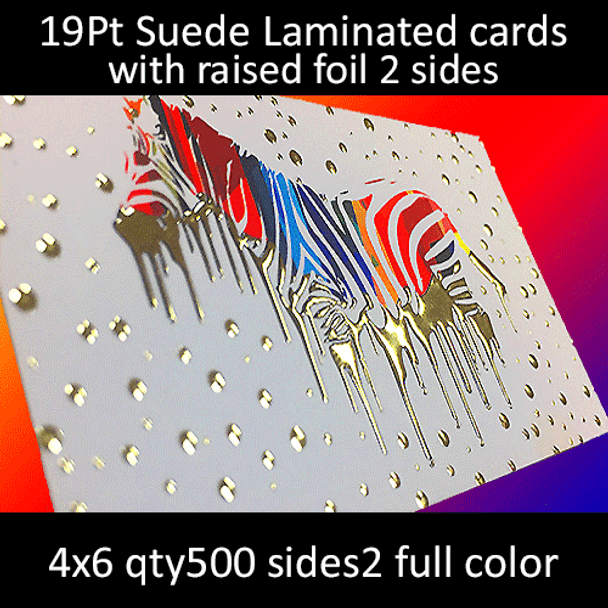 Postcards, Laminated, Suede, Raised Foil 2 Sides, 19Pt, 4x6, 2 sides, 0500 for $175