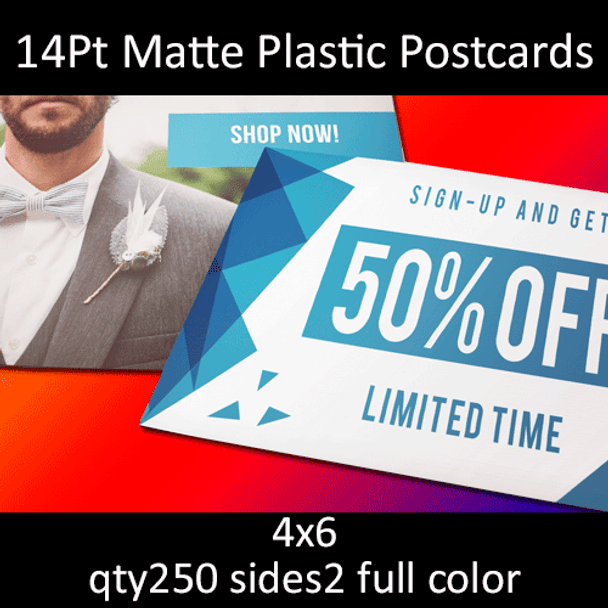 Postcards, Plastic, Matte, 14Pt, 4x6, 2 sides, 0250 for $136