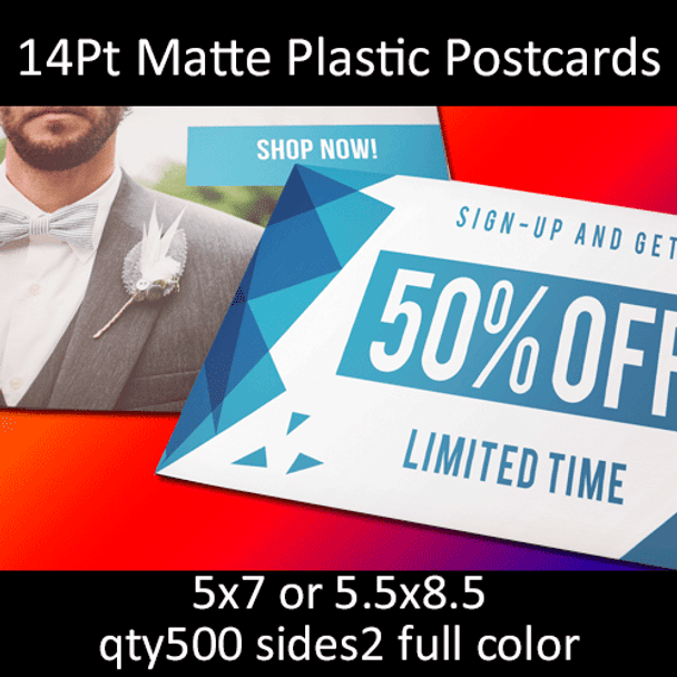 Postcards, Plastic, Matte, 14Pt, 5x7, 5.5x8.5, 2 sides, 0500 for $278