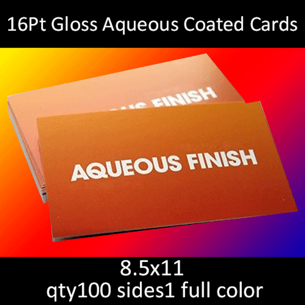 16Pt Gloss Aqueous Coated Cards, full color on 1 side, 8.5x11, qty 100