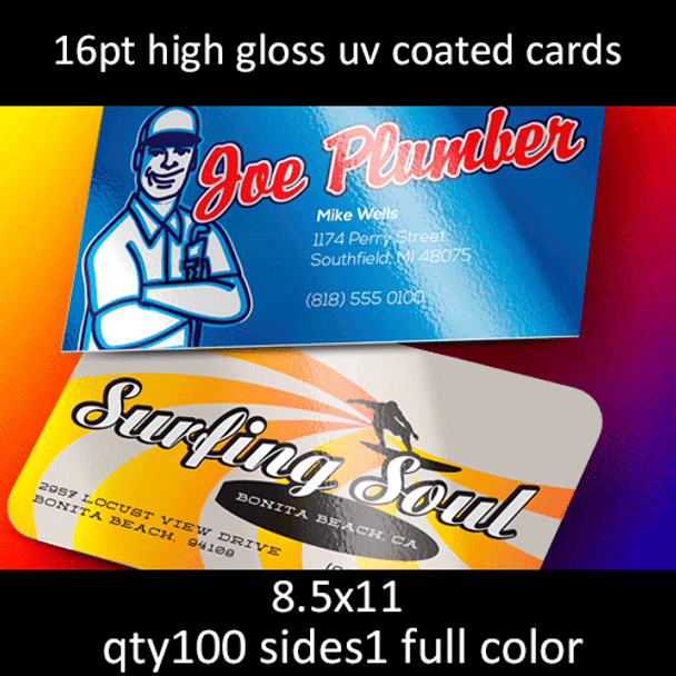 16pt high gloss uv coated cards, full color on 1 side, 8.5x11, qty 100