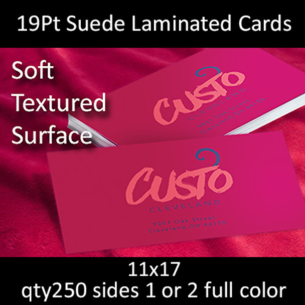 19pt suede laminated cards, full color on 1 or 2 sides, 11x17, qty 250
