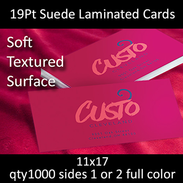 19pt suede laminated cards, full color on 1 or 2 sides, 11x17, qty 1000