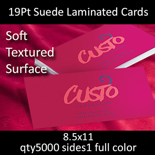 19pt suede laminated cards, full color on 1 side, 8.5x11, qty 5000