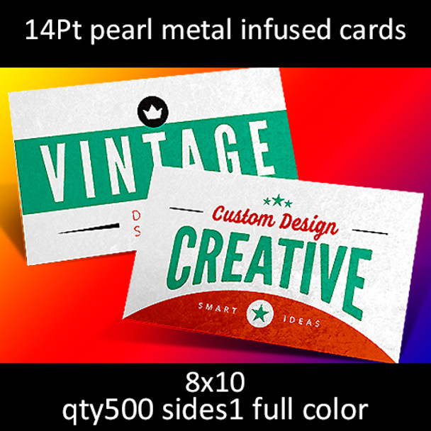 14Pt pearl metal infused cards, full color on 1 side, 8x10, qty 500