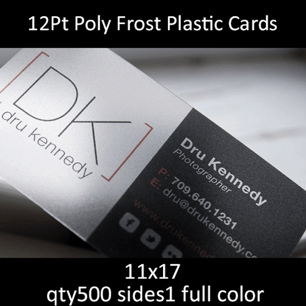 12Pt Poly Frost Plastic Cards, full color on 1 side, 11x17, qty 500