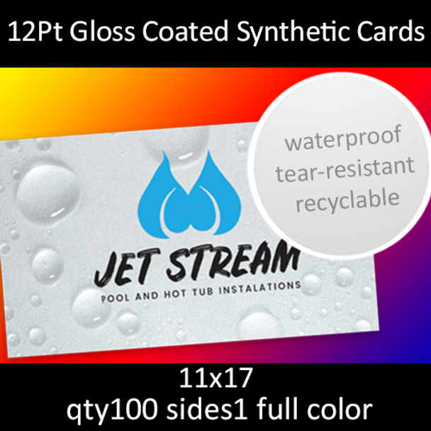 12Pt Gloss Coated Synthetic Cards, full color on 1 side, 11x17, qty 100