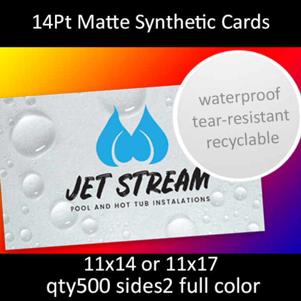 14Pt Matte Synthetic Cards, full color on 2 sides, 11x14 or 11x17, qty 500