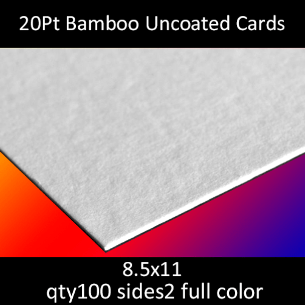 20Pt Bamboo Uncoated Cards, full color on 2 sides, 8.5x11, qty 100