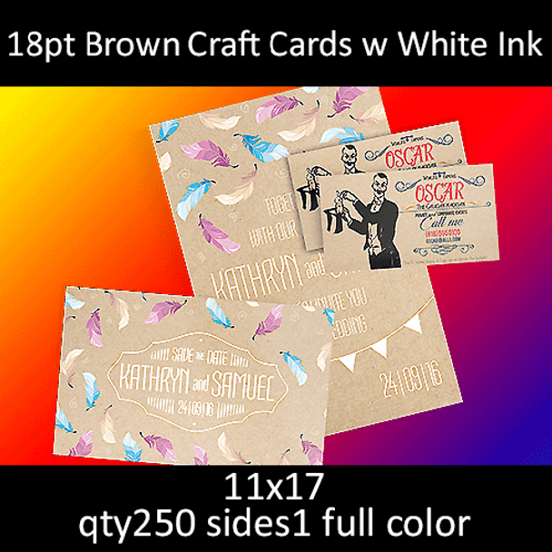 18pt Brown Craft Cards with White Ink, full color on 1 side, 11x17, qty 250