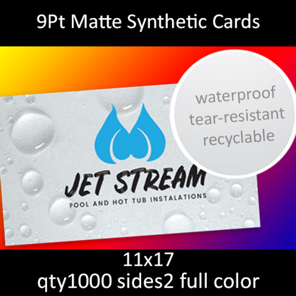 9Pt Matte Synthetic Cards 11x17 qty1000 sides2 full color