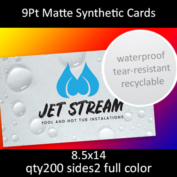 9Pt Matte Synthetic Cards 85x14 qty200 sides2 full color