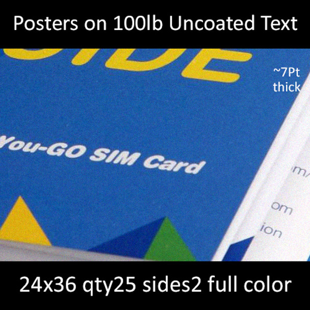 Posters on 100lb Uncoated Text 24x36  Inches, Full Color 2 Sides, 25 for $304