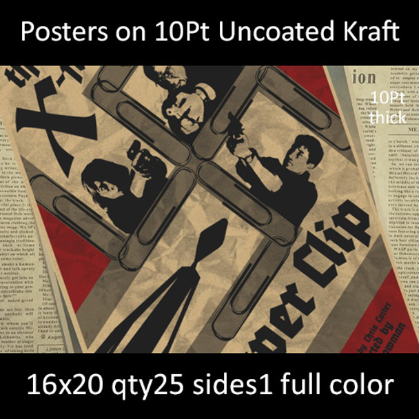Posters on 10Pt Uncoated Kraft 16x20  Inches, Full Color 1 Side, 25 for $175