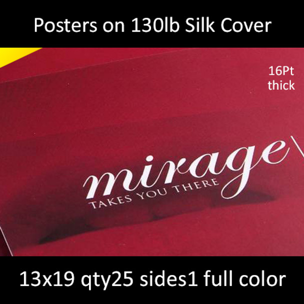 Posters on 130lb Silk Cover 13x19  Inches, Full Color 1 Side, 25 for $105