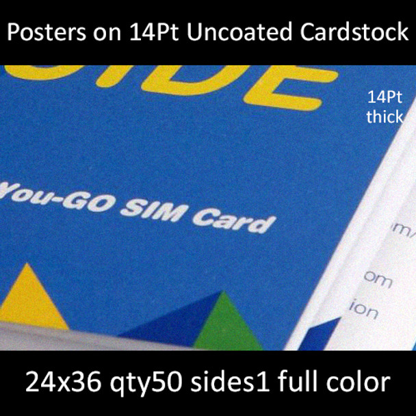 Posters on 14Pt Uncoated Cardstock 24x36  Inches, Full Color 1 Side, 50 for $908