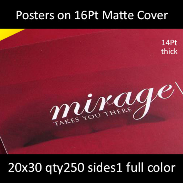Posters on 16Pt Matte Cardstock 20x30  Inches, Full Color 1 Side, 250 for $1459