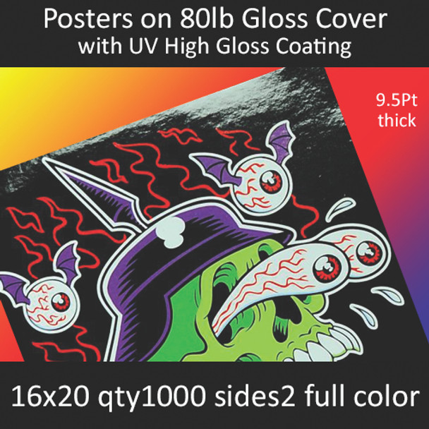 Posters on 80lb Gloss Cover with High Gloss UV Coating 16x20  Inches, Full Color 2 Sides, 1000 for $800