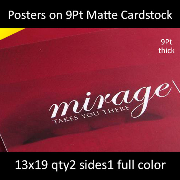 Posters on 9Pt Matte Cardstock 13x19  Inches, Full Color 1 Side, 2 for $37