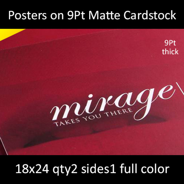Posters on 9Pt Matte Cardstock 18x24  Inches, Full Color 1 Side, 2 for $37