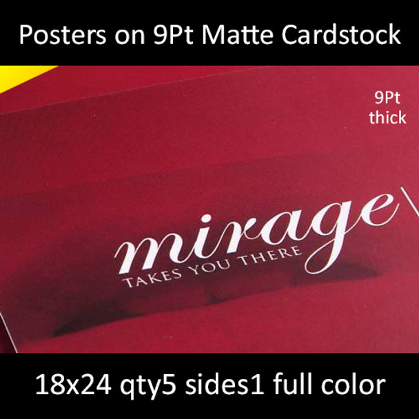 Posters on 9Pt Matte Cardstock 18x24  Inches, Full Color 1 Side, 5 for $85