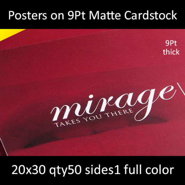 Posters on 9Pt Matte Cardstock 20x30  Inches, Full Color 1 Side, 50 for $560