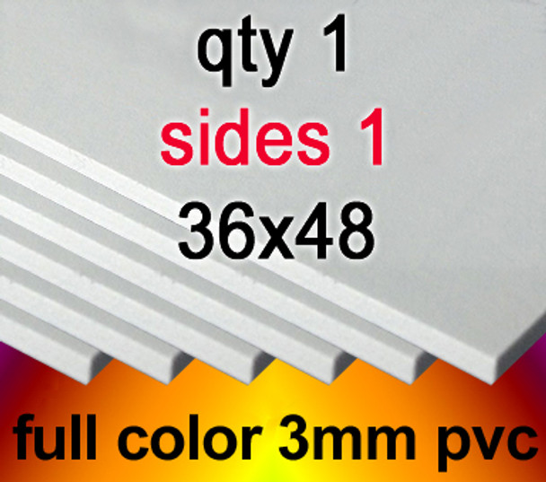 Full Color 3mm PVC, 1 to 10 from $47, 36x48, 1 side,