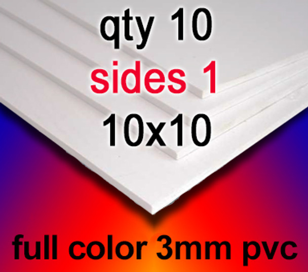 Full Color 3mm PVC qty 10 sides 1 10 in x 10 in