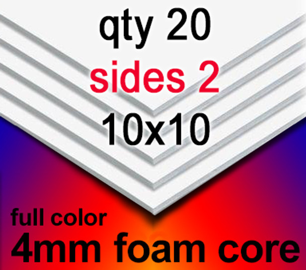 Full Color 4mm foam core qty 20 sides 2 10 in x 10 in