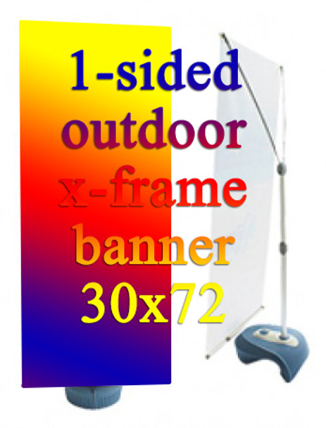 30x72 One Side Outdoor X-Frame Banner With Custom Full Color Print on 13oz Matte Vinyl and Hardware, 20 for $1533,