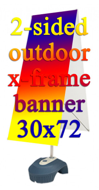 30x72 Two Side Outdoor X-Frame Banner With Custom Full Color Print on 13oz Matte Vinyl and Hardware, Qty 2