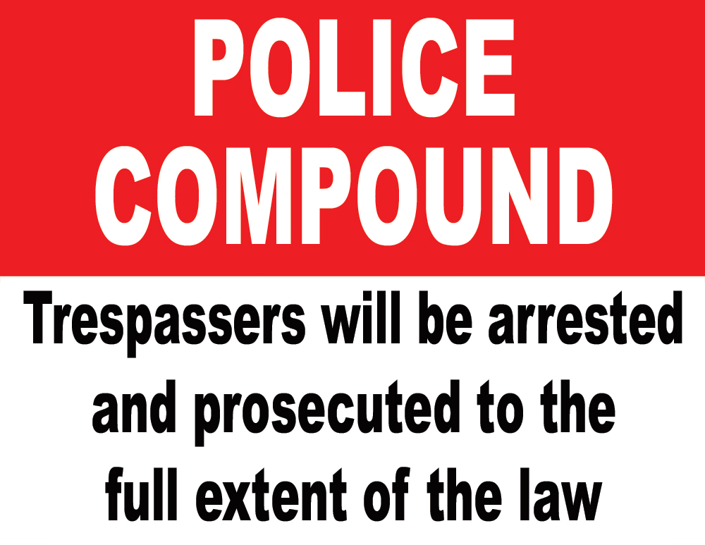 police-compound-trespassers-will-be-arrested-a-qty10.jpg