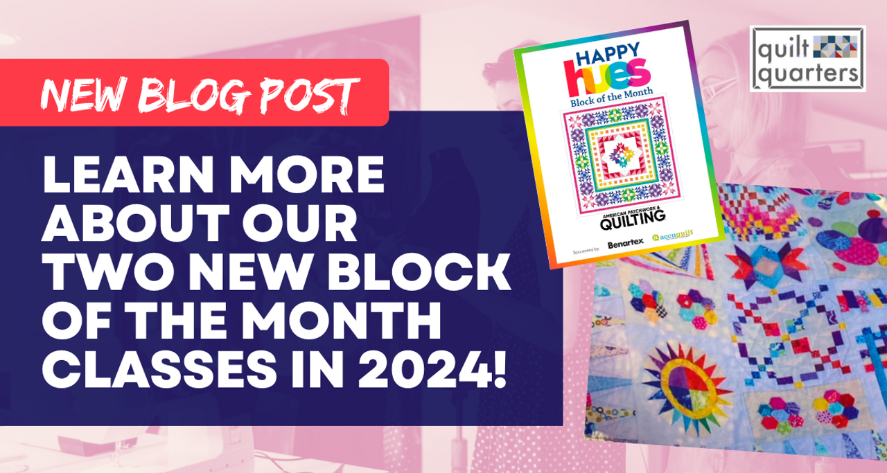 2 Block of the Month Clubs that You Need to Check Out at Quilt Quarters