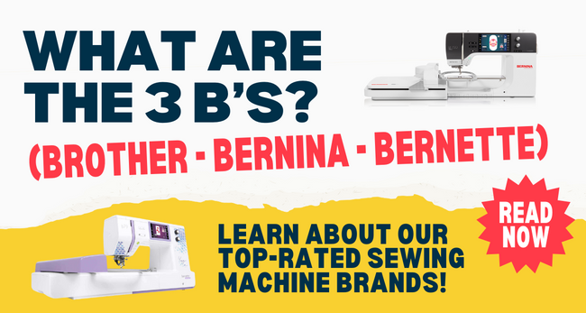The 3 'B's: BERNINA, Brother, and bernette