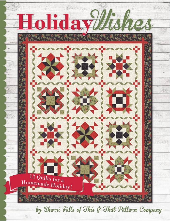 Holiday Wishes: 12 Quilts for a Homemade Holiday