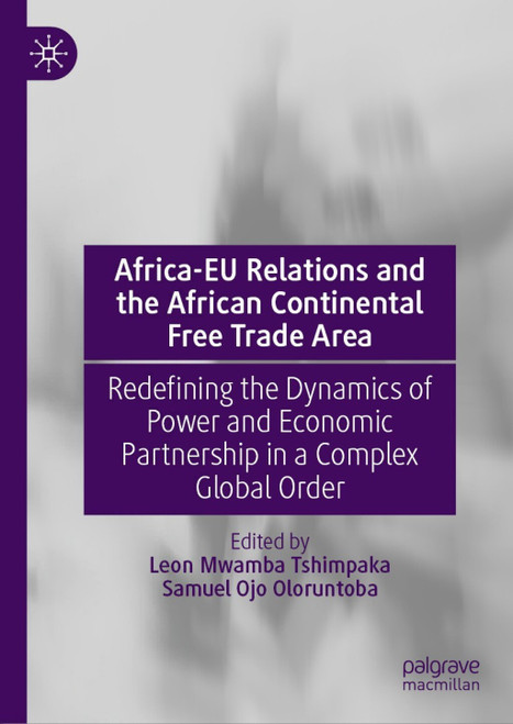 (eBook PDF) Africa-EU Relations and the African Continental Free Trade Area
Redefining the Dynamics of Power and Economic Partnership in a Complex Global Order (eBook PDF) Africa-EU Relations and the African Continental Free Trade Area
Redefining the Dynamics of Power and Economic Partnership in a Complex Global Order