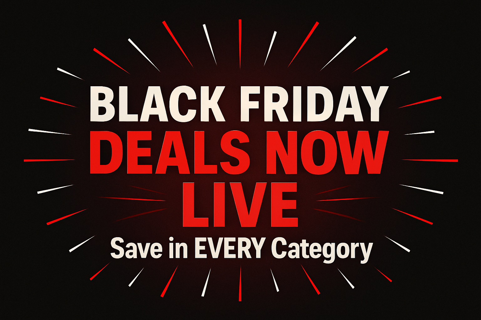 Black Friday Deals Now Live