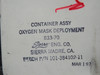 101-384102-11 Sierra Oxygen Mask Deployment Container Assembly