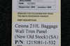 Cessna Aircraft Parts 1215081-1-532 Cessna 210L Baggage Wall Trim Panel (NEW OLD STOCK) (SA) 