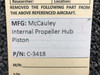 McCauley C-3418 McCauley Internal Propeller Hub Piston 