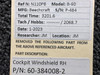 Beechcraft Parts 60-384008-2 Beechcraft B-60 Cockpit Windshield RH 