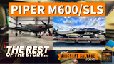 Piper M600: The Rest of the Story