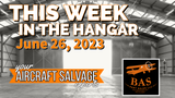 New In The Aircraft Salvage Hangar - June 26th, 2023