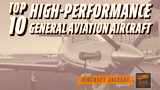 Top 10 High-Performance General Aviation Aircraft of All Time