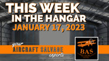 New In The Aircraft Salvage Hangar - January 17, 2023