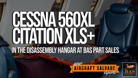 Premium Turbine Inventory: Cessna 560XL Citation XLS+ Enters Disassembly at BAS