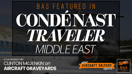 BAS Part Sales Featured in Condé Nast Traveller ME: Clinton McJenkin on Aircraft Graveyards