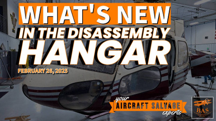 New In The Aircraft Salvage Hangar - February 26, 2025