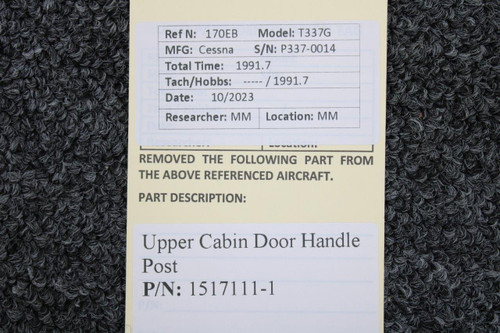 Cessna Aircraft Parts 1517111-1 Cessna T337G Upper Cabin Door Handle Post 